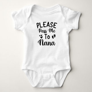 Baby Quote Please Pass Me to Nana Cute Baby Bodysuit