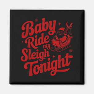 Baby Ride My Sleigh Funny Santa Adult Xmas Humor D Magnet