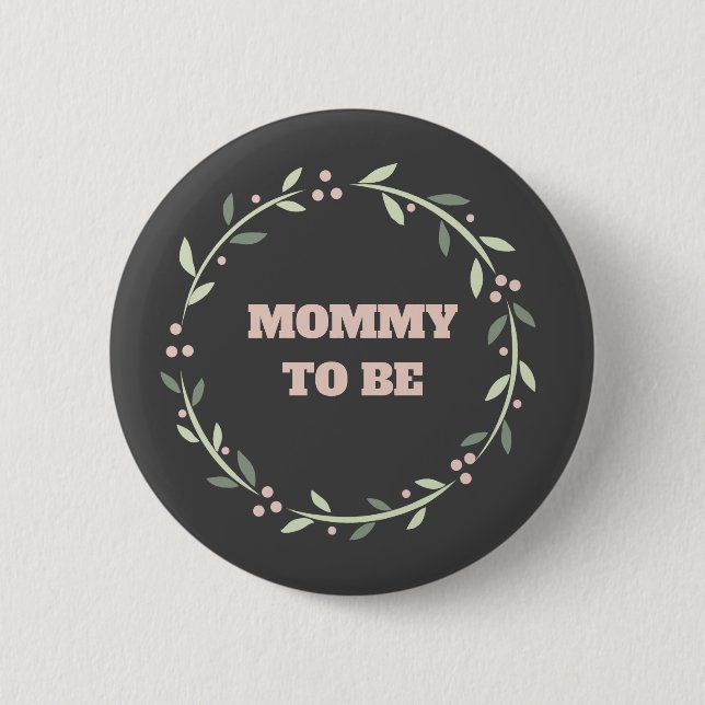 Baby shower button button for the mommy to be (Front)