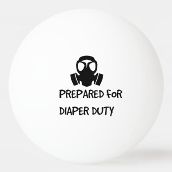 Baby Shower Dad Prepared For Diaper Duty Beer Pong Ping Pong Ball by MoeWampum at Zazzle