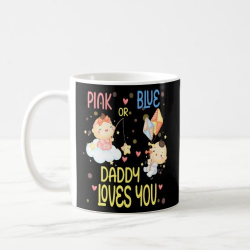 Baby Shower Gender Reveal Pink or Blue Daddy Loves Coffee Mug