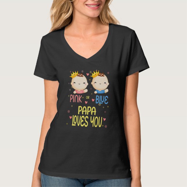 Baby Shower Gender Reveal Pink or Blue Papa Loves  T-Shirt (Front)