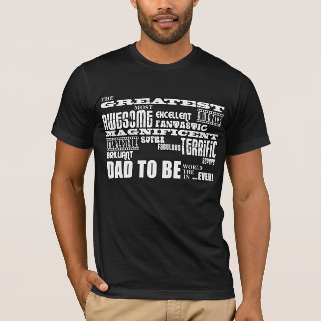 Baby Shower Greatest Best Future Fathers Dad to Be T-Shirt (Front)