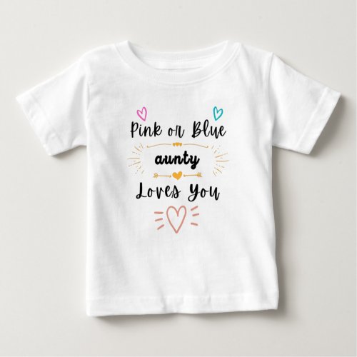 baby shower Pink or Blue aunty Loves You Baby T_Shirt