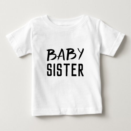 Baby Sister  Modern Trendy Stylish Cute Matching Baby T_Shirt