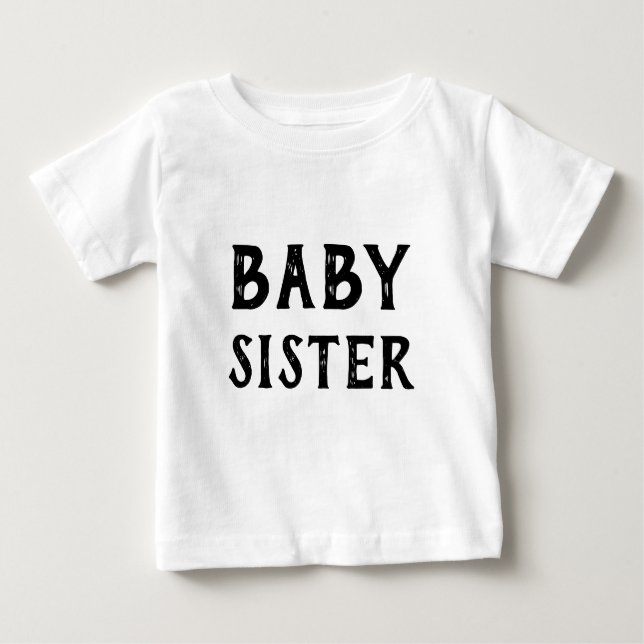 Baby Sister T-Shirt (Front)