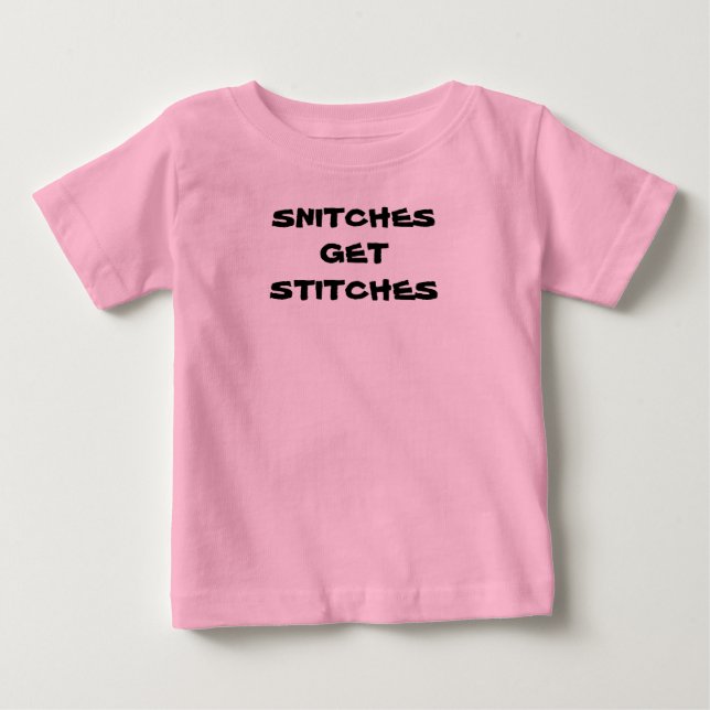 Baby "SNITCHES GET STITCHES" Baby T-Shirt (Front)