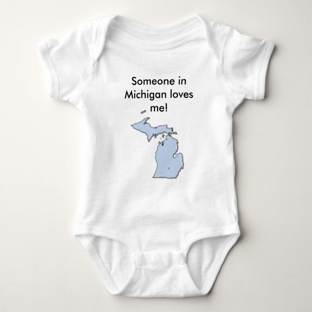 Baby, Someone in Michigan loves me! Baby Bodysuit (Front)