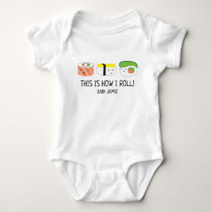Baby Sushi Roll This is how I roll PERSONALIZED Baby Bodysuit