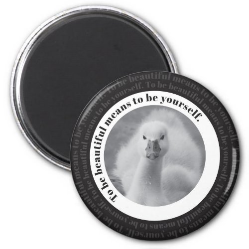 Baby Swan Be Yourself Black  White Photo Magnet