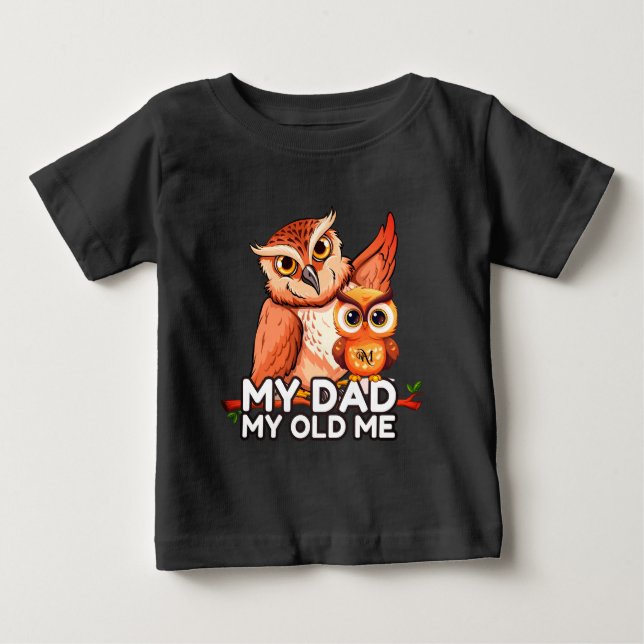 Baby T-Shirt : My Dad My Old Me (black) (Front)