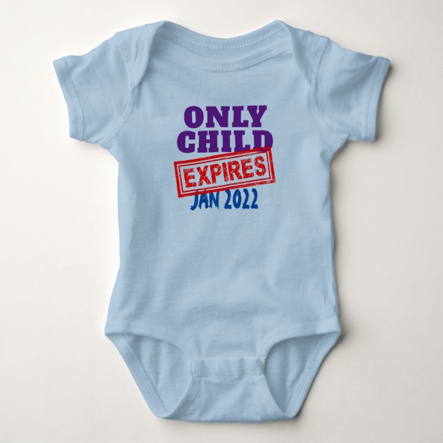 Baby Toddler Kids Only Child Expires (enter date)  Baby Bodysuit (Front)