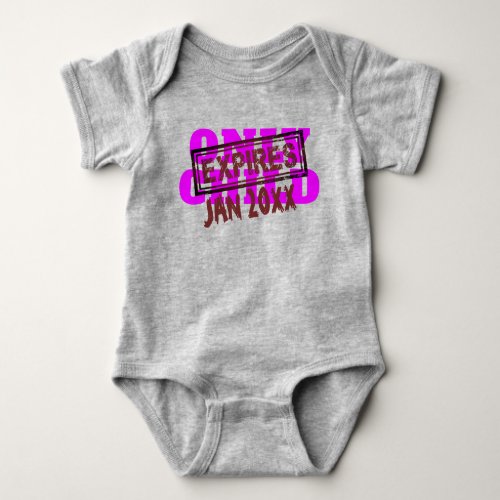 Baby Toddler _ Only Child Expires Month 20XX Baby Bodysuit