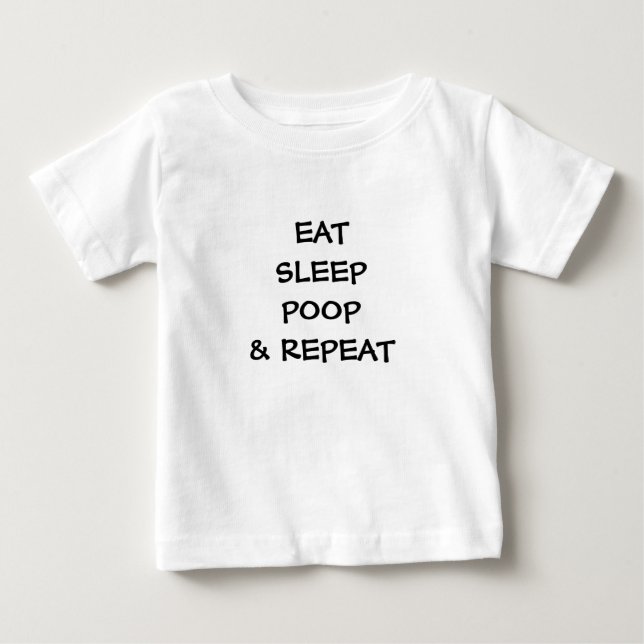 Baby, Toddlers T-Shirt - EAT SLEEP POOP & REPEAT (Front)