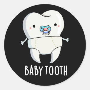 Baby Tooth Funny Teeth Pun Dark BG Classic Round Sticker