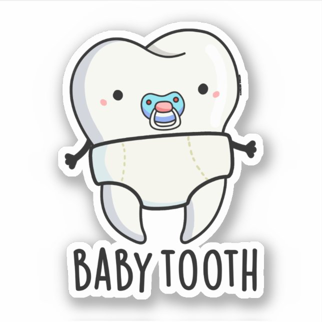 Baby Tooth Funny Teeth Pun  Sticker (Front)
