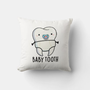 Baby Tooth Funny Teeth Pun  Throw Pillow