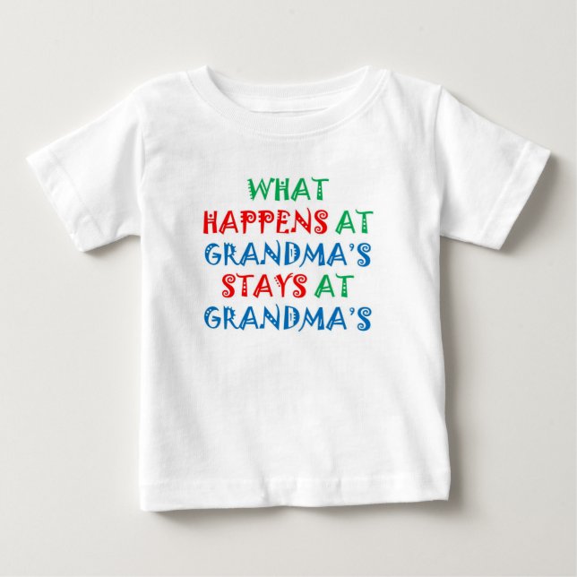 Baby TShirt: What Happens at Grandma's T-Shirt (Front)