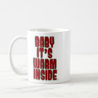 Baby Warm Inside Fun Cozy Holiday Time Coffee Mug