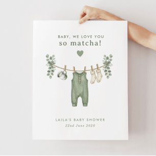 Baby, we love you so Matcha! Baby Shower Welcome Poster