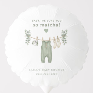 Baby, we love you so Matcha! Sage Baby Shower Balloon