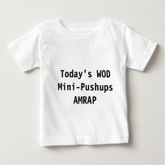 Baby WOD: Mini-Pushups Baby T-Shirt