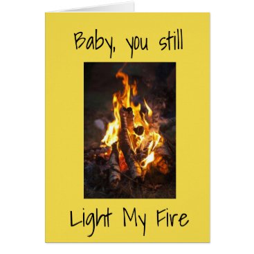 *BABY YOU STILL LIGHT MY FIRE/MY LIFE* LOVE CARD *BABY YOU STILL LIGHT MY FIRE/MY LIFE* LOVE CARD