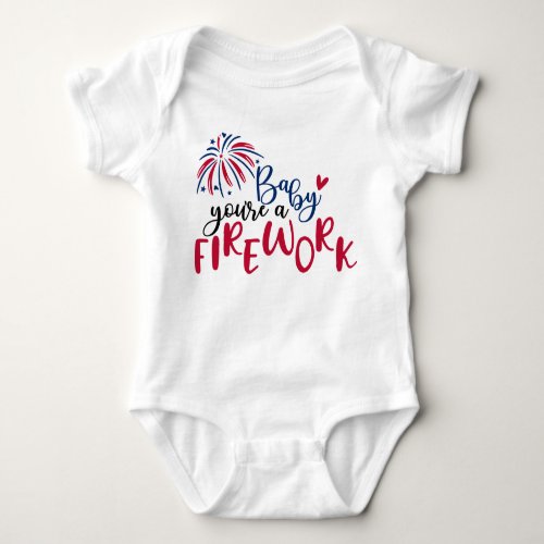 Baby Youre a Firework  4th of July Baby Bodysuit