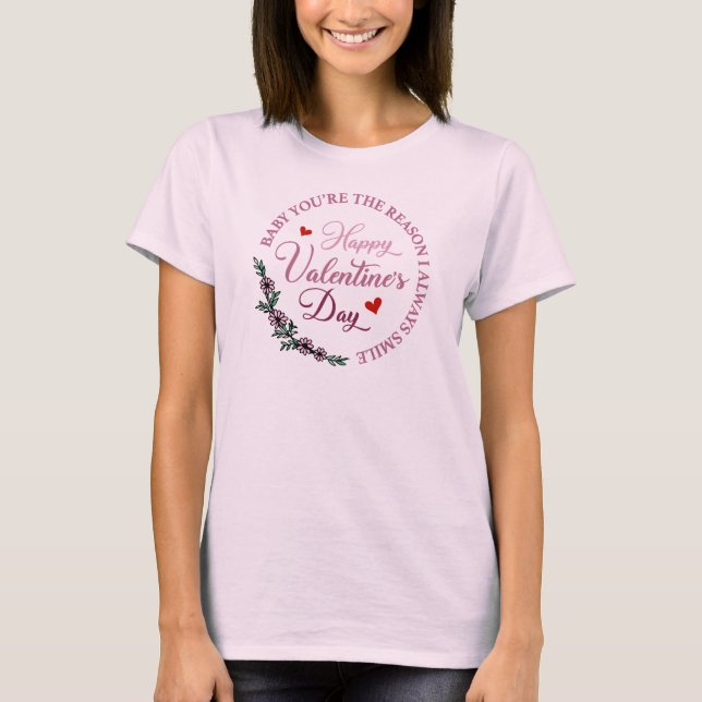 Baby You're The Reason I Always Smile-Valentine's  T-Shirt (Front)