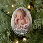 Baby's First Christmas Custom Photo  Ceramic Ornament<br><div class="desc">Create a special keepsake to remember your baby's first Christmas with this lovely “My First Christmas” ornament which consists white Modern calligraphy overlay on top of your favorite photograph. Information can be edited by selecting "personalize this template".</div>