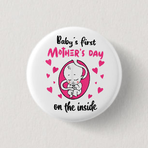 Baby's First Mother's Day On The Inside Button