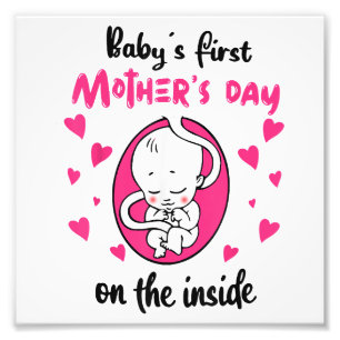 Baby's First Mother's Day On The Inside Photo Print