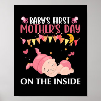 Baby's First Mother's Day On The Inside Pregnant Poster