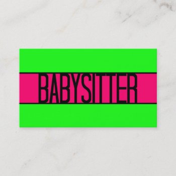 Babysitter Neon Green And Hot Pink Business Card by businessCardsRUs at Zazzle