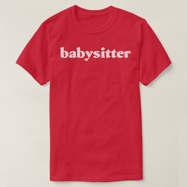 Babysitter T-Shirt (Design Front)