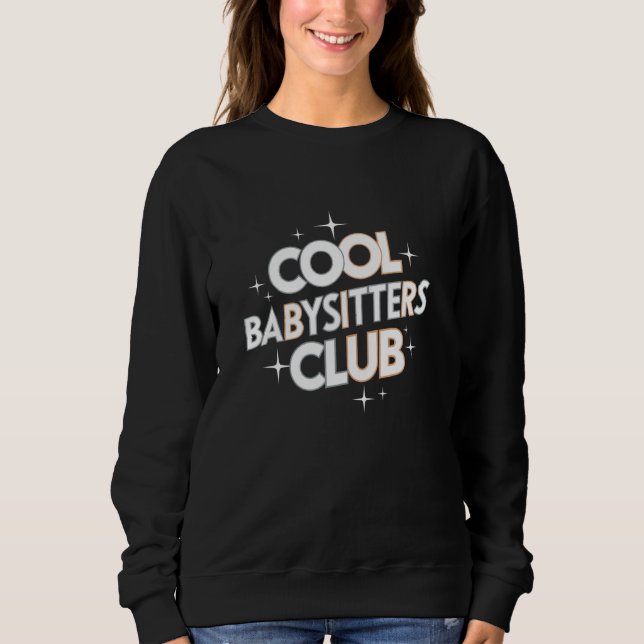 Babysitters Club Nanny Childcare Chasing Toddlers  Sweatshirt (Front)