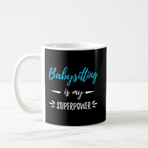 Babysitting Superpower Hoodie Babysitter Gift Idea Coffee Mug