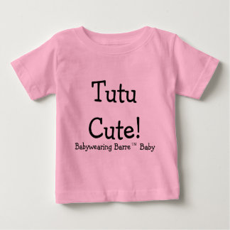 Babywearing Barre Tutu Cute Baby T-Shirt