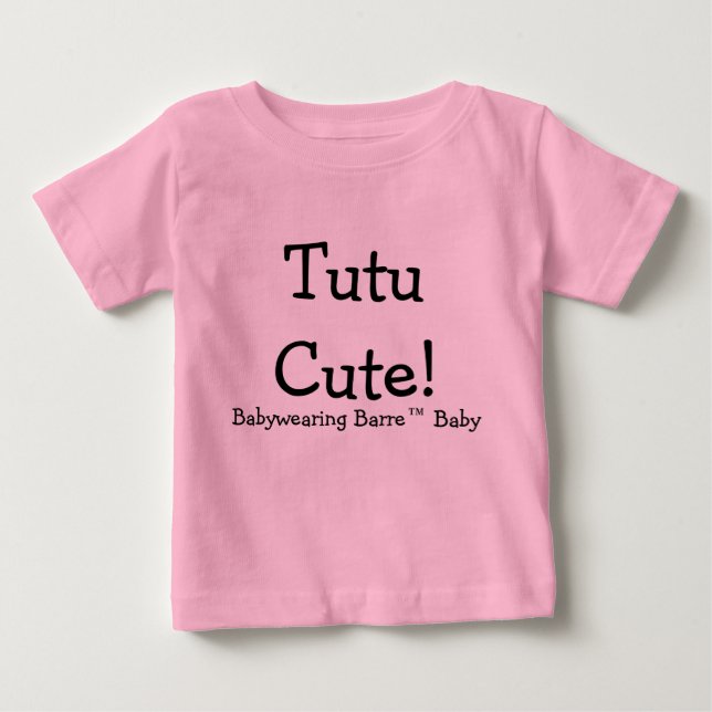 Babywearing Barre Tutu Cute Baby T-Shirt (Front)