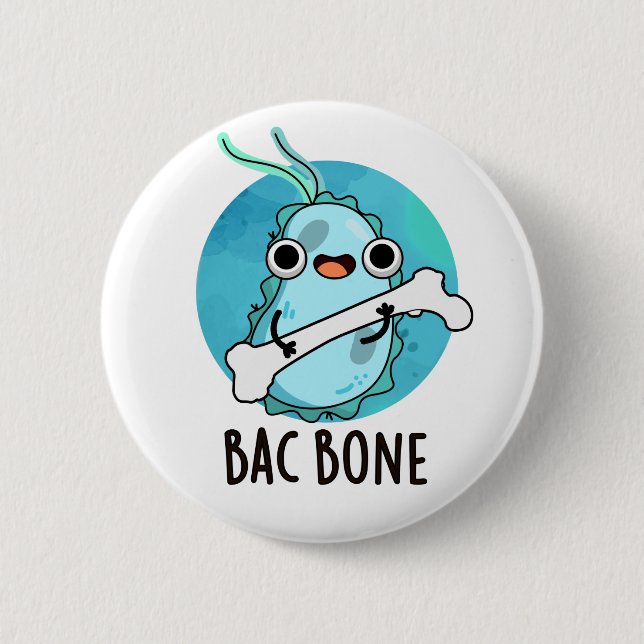 Bac Bone Funny Bacteria Pun  Button (Front)