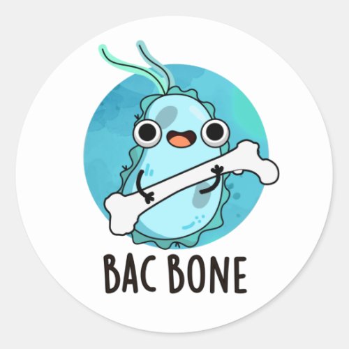 Bac Bone Funny Bacteria Pun  Classic Round Sticker