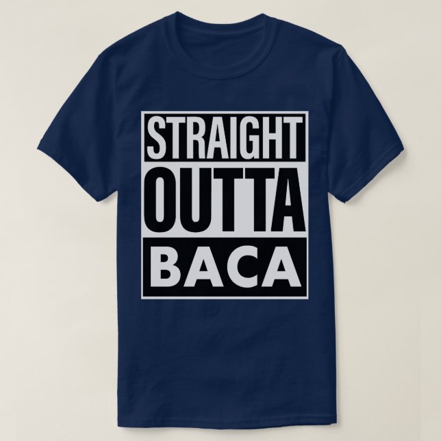 Baca Name Straight Outta Baca T-Shirt (Design Front)