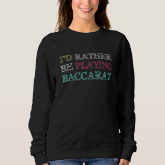 Baccarat Player Card Game Men And Women Casino Sweatshirt