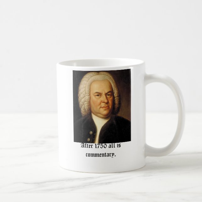 Bach, After 1750 all is commentary Coffee Mug (Right)