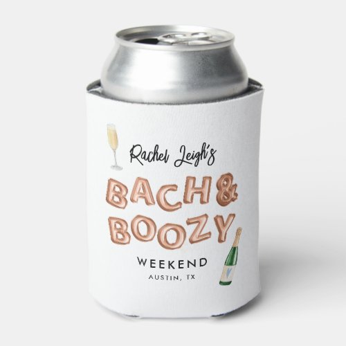Bach  Boozy Rose Gold Bachelorette Weekend Can Cooler