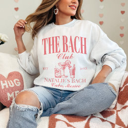 Bach Club Personalized Bachelorette Party Custom Sweatshirt