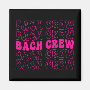 Bach Crew Bride Squad Bridal Party Bachelorette Ma Magnet