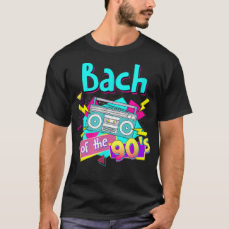 Bach Of The 90s Bridesmaids 90s Theme Bachelorette T-Shirt
