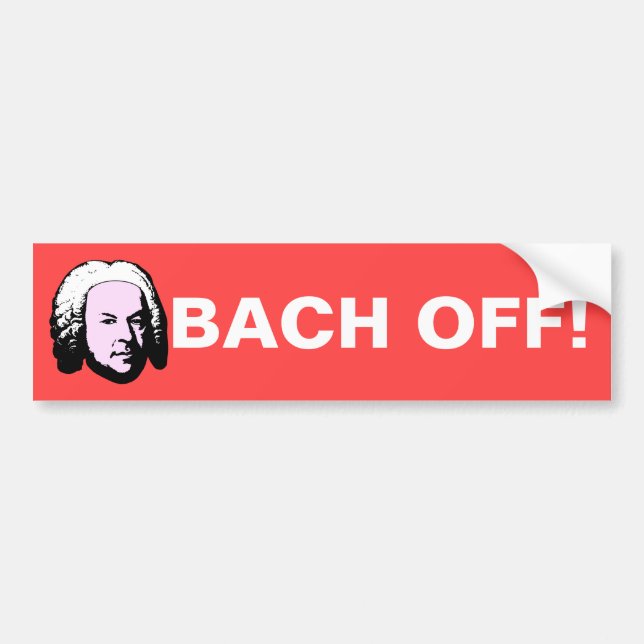 Bach Off Bumper Sticker (Front)