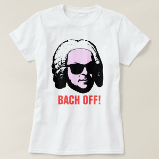 Bach Off T-Shirt